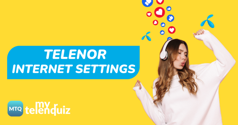 How to Get Telenor Internet Settings 2026 – APN Setup & Codes